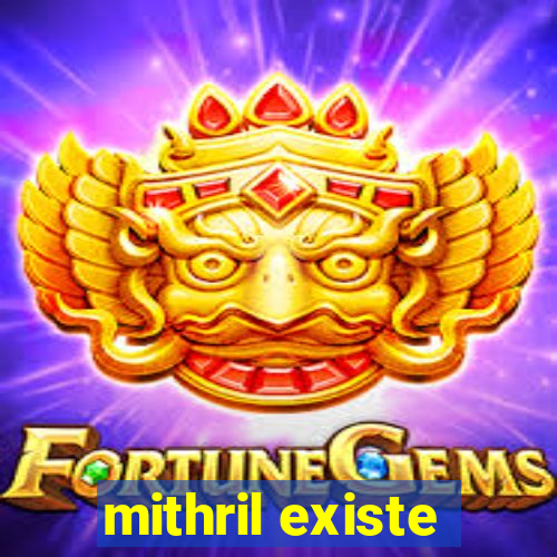 mithril existe